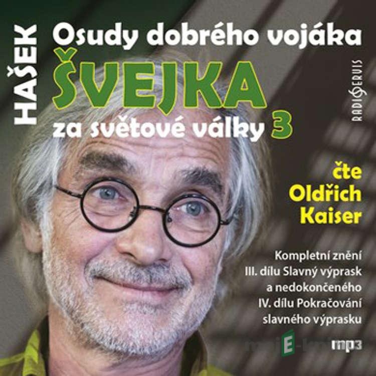 Osudy dobrého vojáka Švejka za světové války 3 - Jaroslav Hašek Osudy dobrého vojáka Švejka za světové války 3 - Jaroslav Hašek