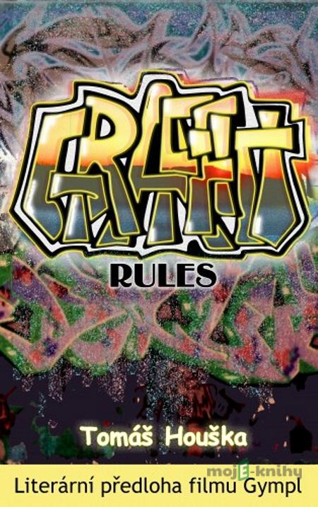 Graffiti rules - Tomáš Houška Graffiti rules - Tomáš Houška