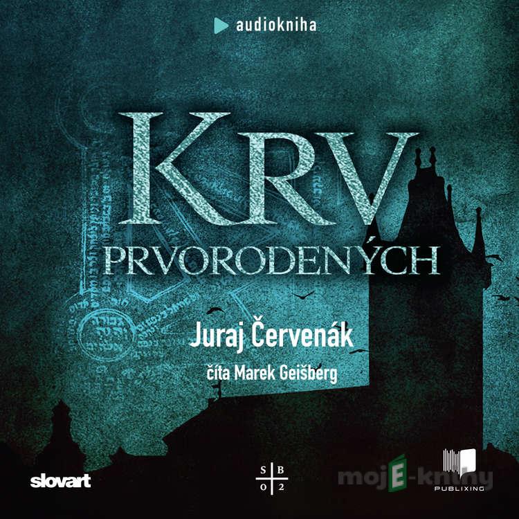 Krv prvorodených - Juraj Červenák Krv prvorodených - Juraj Červenák