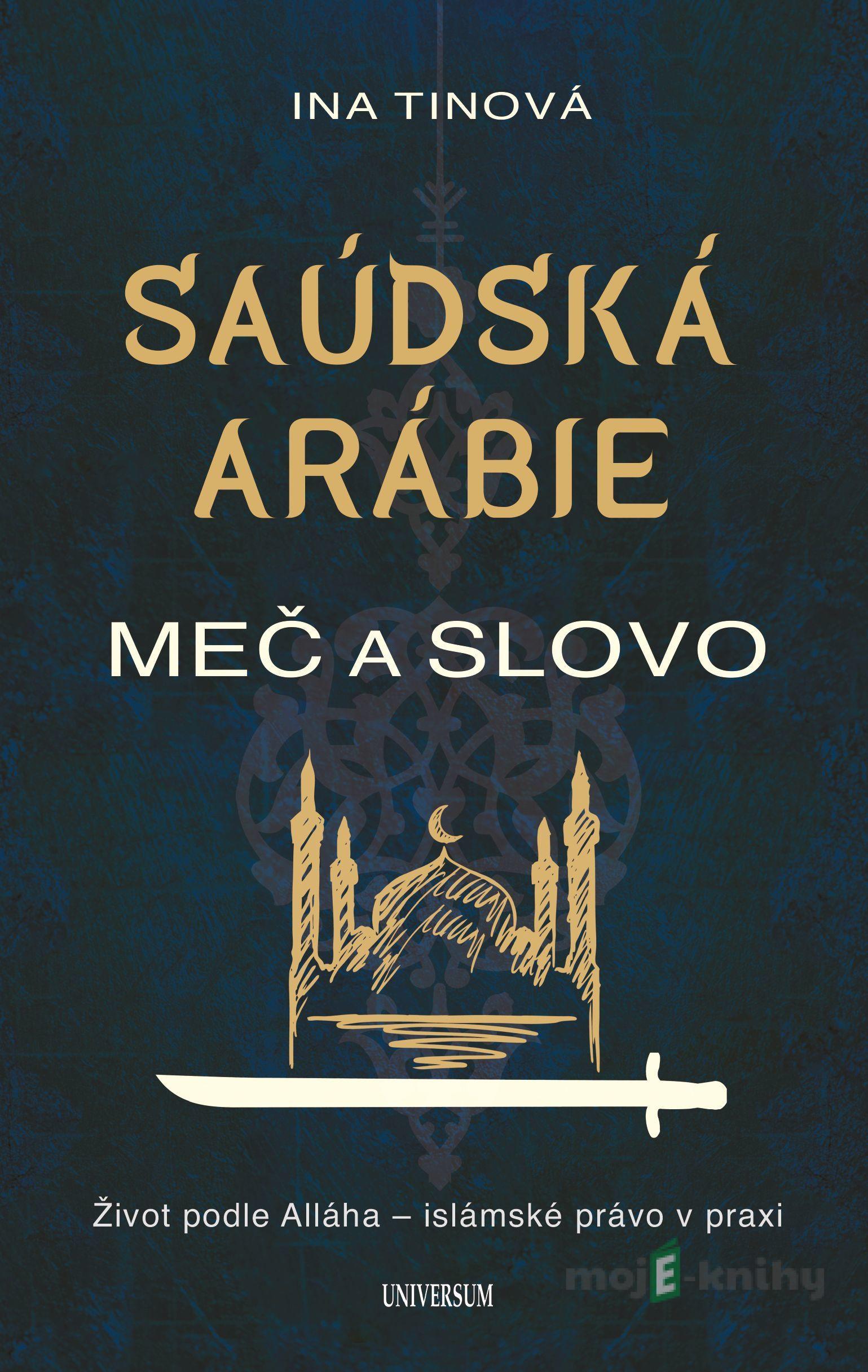 Saúdská Arábie: Meč a slovo - Ina Tin Saúdská Arábie: Meč a slovo - Ina Tin
