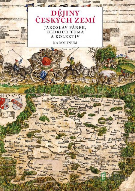 Dějiny českých zemí - Jaroslav Pánek, Oldřich Tůma a kolektiv Dějiny českých zemí - Jaroslav Pánek, Oldřich Tůma a kolektiv