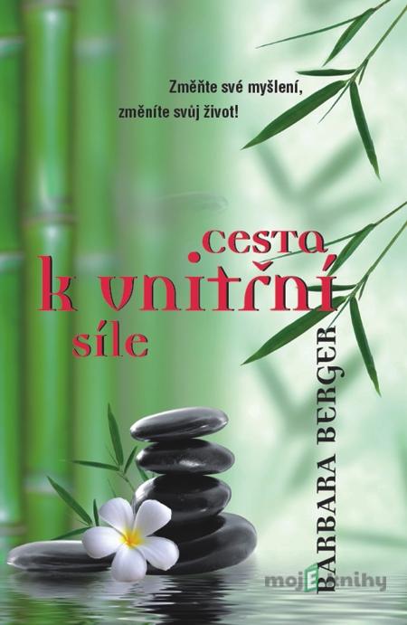 Cesta k vniřní síle - Barbara Berger Cesta k vniřní síle - Barbara Berger