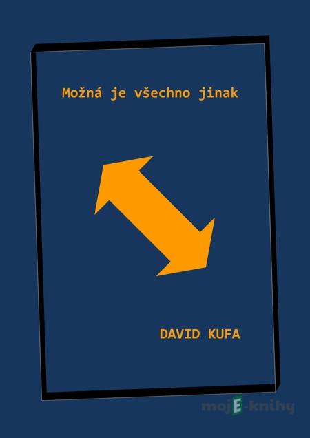 Možná je všechno jinak - David Kufa Možná je všechno jinak - David Kufa