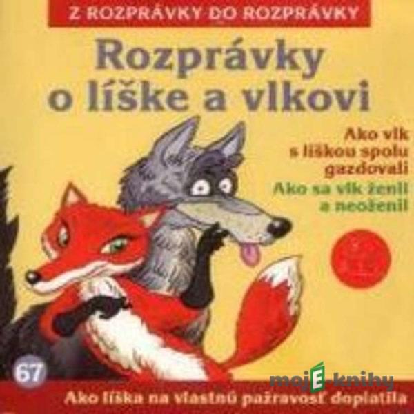 Rozprávky o líške a vlkovi - Z Rozprávky Do Rozprávky