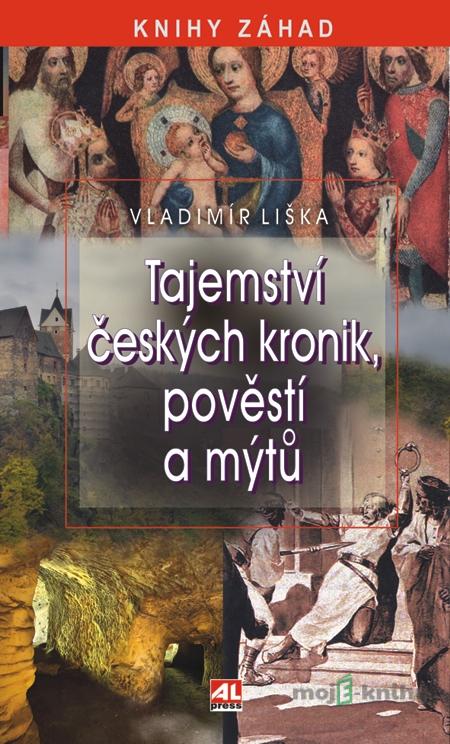 Tajemství českých kronik - Vladimír Liška Tajemství českých kronik - Vladimír Liška