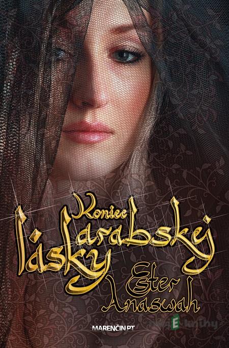 Koniec arabskej lásky - Ester Anaswah Koniec arabskej lásky - Ester Anaswah