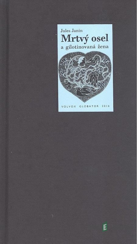 Mrtvý osel a gilotinovaná žena - Jules Janin Mrtvý osel a gilotinovaná žena - Jules Janin