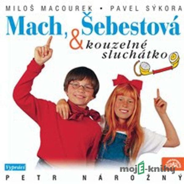 Mach, Šebestová a kouzelné sluchátko - Miloš Macourek,Václav Vorlíček