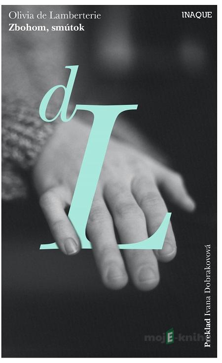 Zbohom, smútok - Olivia de Lamberterie Zbohom, smútok - Olivia de Lamberterie