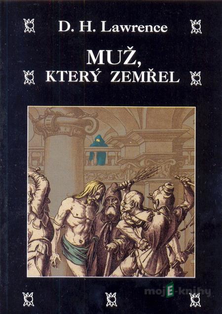 Muž, který zemřel - D. H. Lawrence Muž, který zemřel - D. H. Lawrence