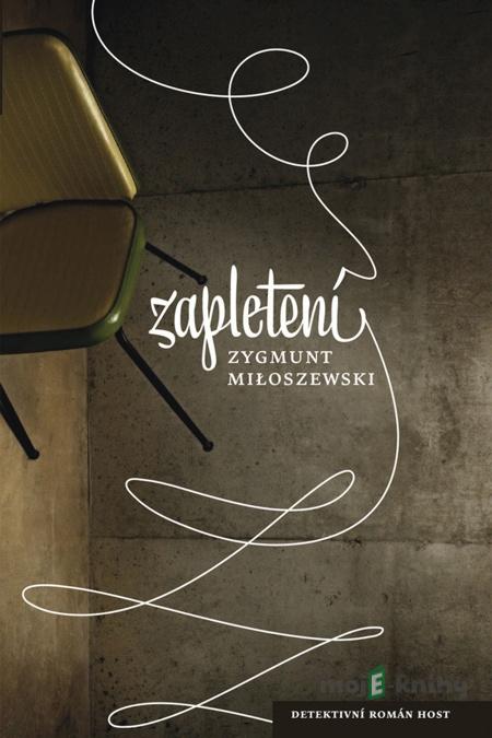 Zapletení - Zygmunt Miłoszewski Zapletení - Zygmunt Miłoszewski