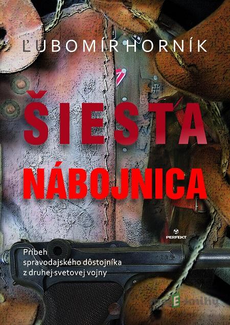 Šiesta nábojnica - Ľubomír Horník Šiesta nábojnica - Ľubomír Horník