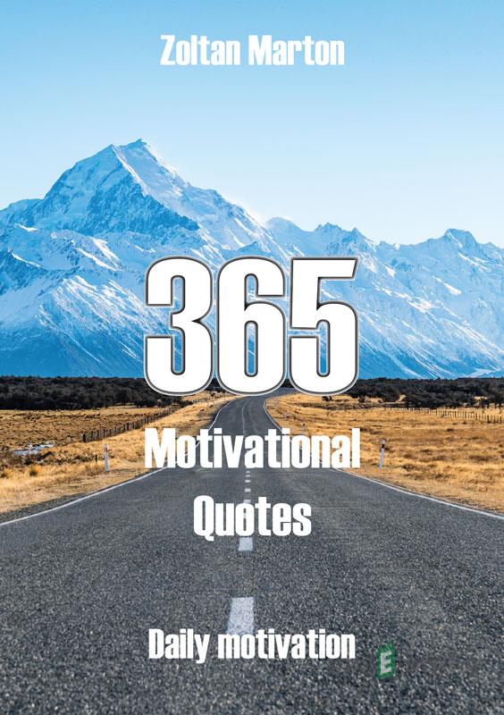 365 Motivational Quotes - Zoltan Marton 365 Motivational Quotes - Zoltan Marton