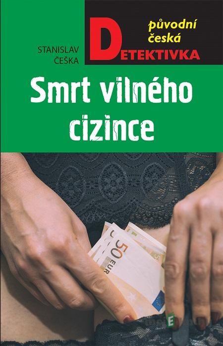 Smrt vilného cizince - Stanislav Češka Smrt vilného cizince - Stanislav Češka