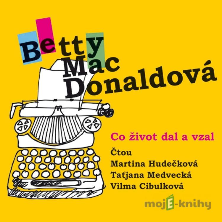 Co život dal a vzal - Betty MacDonaldová Co život dal a vzal - Betty MacDonaldová