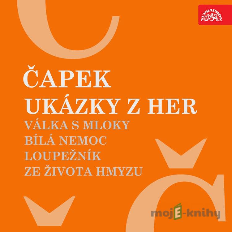 Ukázky z her Válka s mloky, Bílá nemoc, Loupežník, Ze života hmyzu - Karel Čapek,Pavel Kohout,Josef Čapek Ukázky z her Válka s mloky, Bílá nemoc, Loupežník, Ze života hmyzu - Karel Čapek,Pavel Kohout,Josef Čapek