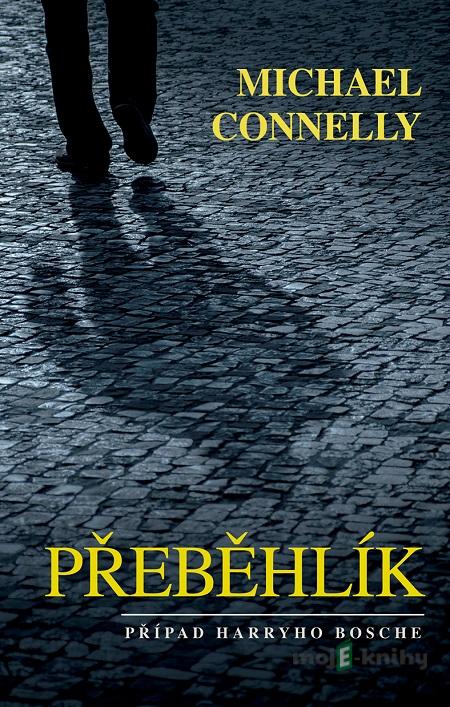 Přeběhlík - Michael Connelly Přeběhlík - Michael Connelly