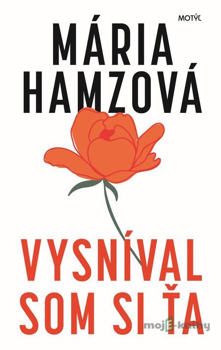 Vysníval som si ťa - Mária Hamzová Vysníval som si ťa - Mária Hamzová