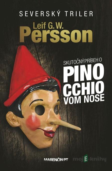 Skutočný príbeh o Pinocchiovom nose - Leif G.W. Persson Skutočný príbeh o Pinocchiovom nose - Leif G.W. Persson