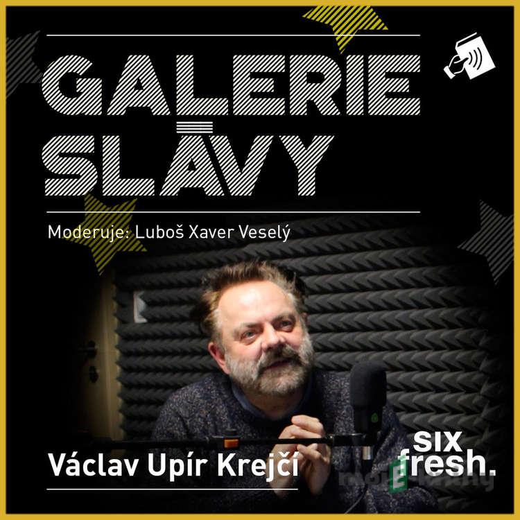 Galerie slávy - Václav Upír Krejčí - Luboš Xaver Veselý Galerie slávy - Václav Upír Krejčí - Luboš Xaver Veselý