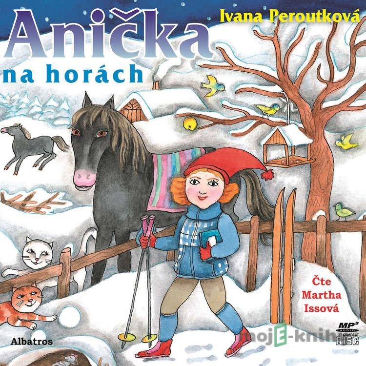 Anička na horách - Ivana Peroutková Anička na horách - Ivana Peroutková