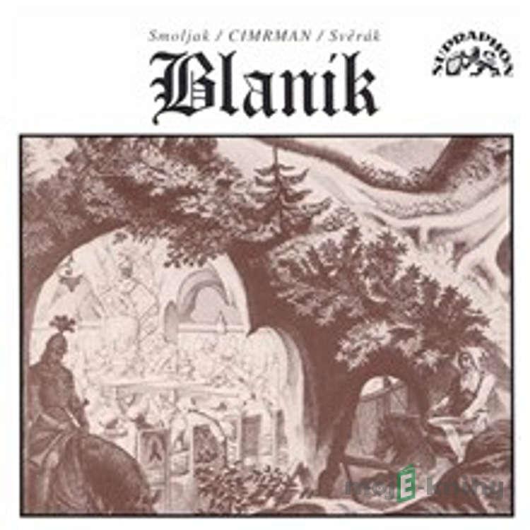 Blaník - Ladislav Smoljak,Zdeněk Svěrák,Jára Cimrman Blaník - Ladislav Smoljak,Zdeněk Svěrák,Jára Cimrman