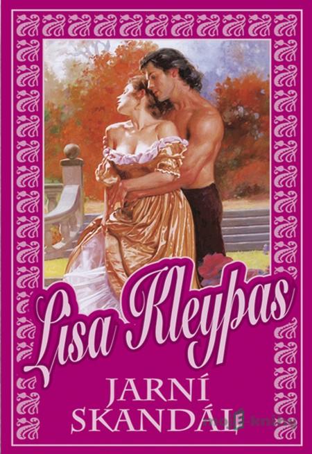 Jarní skandál - Lisa Kleypas Jarní skandál - Lisa Kleypas