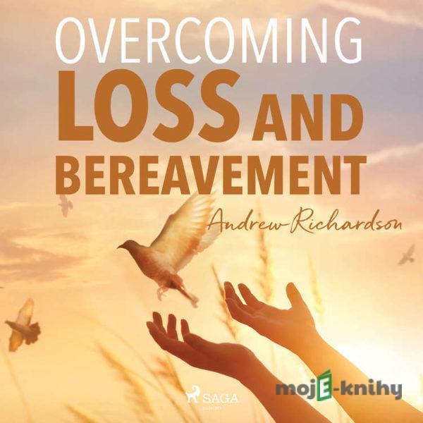 Overcoming Loss and Bereavement (EN) - Andrew Richardson