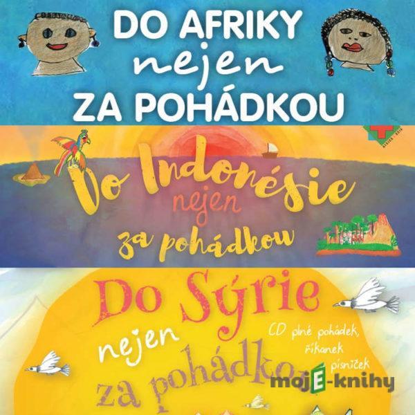 Do Afriky, do Indonésie a Sýrie nejen za pohádkou (komplet) - Petra Lazáková