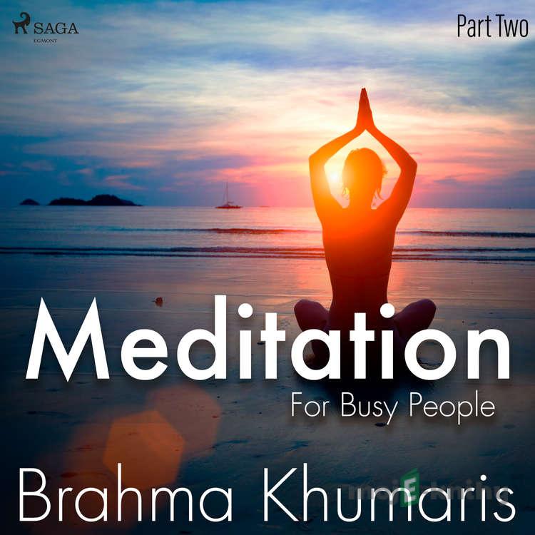 Meditation For Busy People - Part Two (EN) - Brahma Khumaris Meditation For Busy People - Part Two (EN) - Brahma Khumaris
