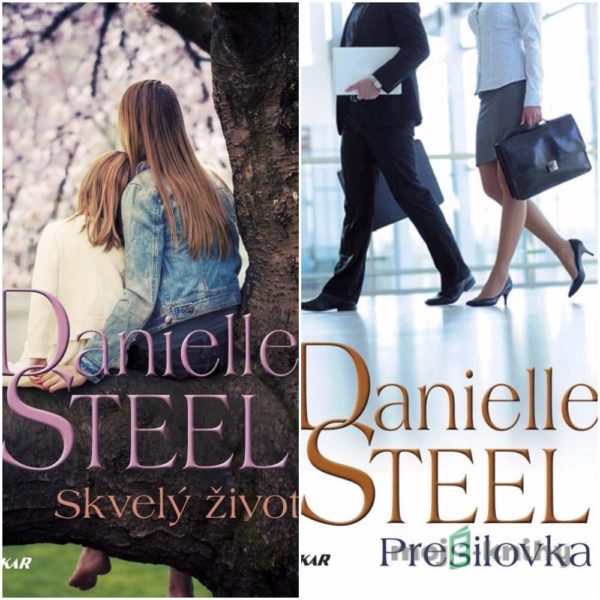 Skvelý život + Presilovka - Danielle Steel