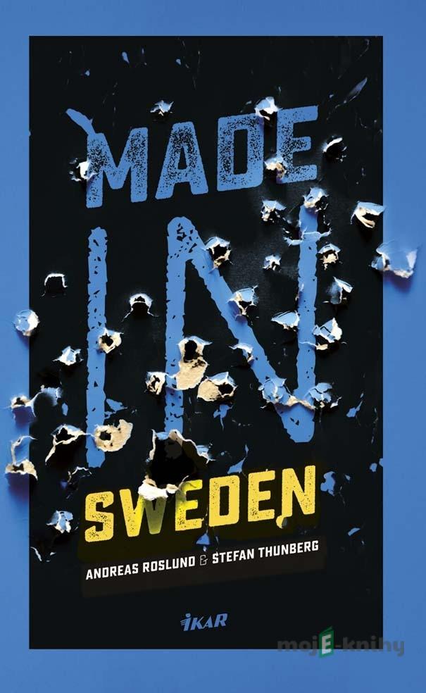Made in Sweden - Anders Roslund, Stefan Thunberg Made in Sweden - Anders Roslund, Stefan Thunberg
