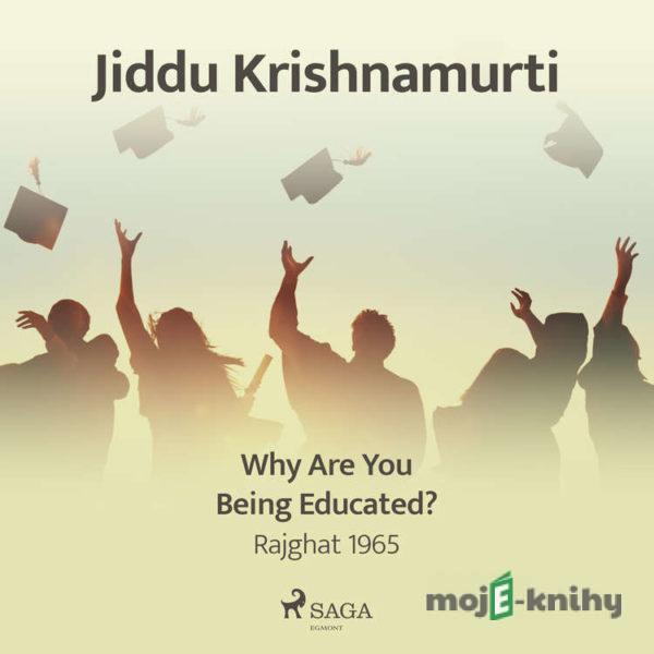 Why Are You Being Educated? – Rajghat 1965 (EN) - Jiddu Krishnamurti