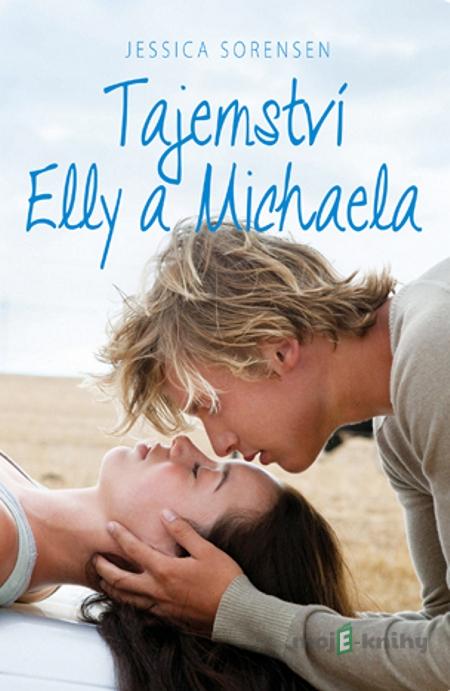 Tajemství Elly a Michaela - Jessica Sorensen Tajemství Elly a Michaela - Jessica Sorensen