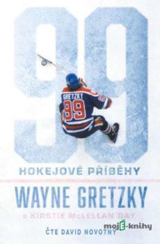 99: Hokejové příběhy - Wayne Gretzky,Kirstie McLellan Day