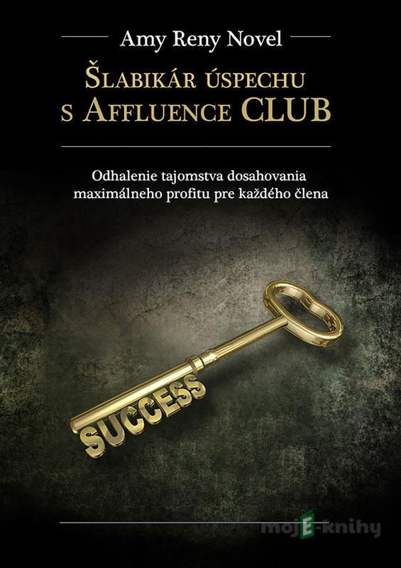 Šlabikár úspechu s Affluence CLUB - Amy Reny Novel Šlabikár úspechu s Affluence CLUB - Amy Reny Novel