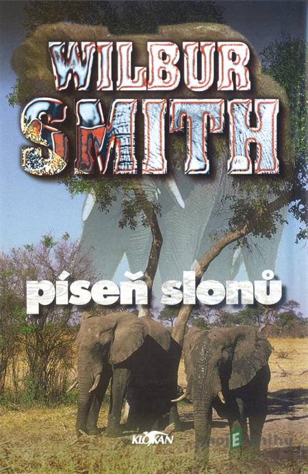 Píseň slonů - Wilbur Smith Píseň slonů - Wilbur Smith