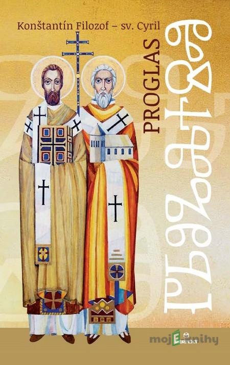 Proglas - Konštantín Filozof – Sv. Cyril Proglas - Konštantín Filozof – Sv. Cyril