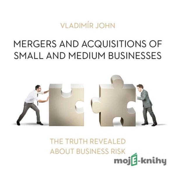 Mergers and acquisitions of small and medium businesses (EN) - Vladimír John