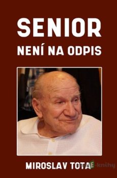 Senior není na odpis - Miroslav Tota, Miluše Totová