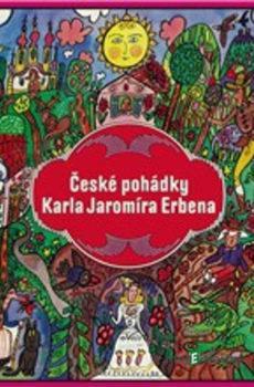 České pohádky Karla Jaromíra Erbena - Karel Jaromír Erben