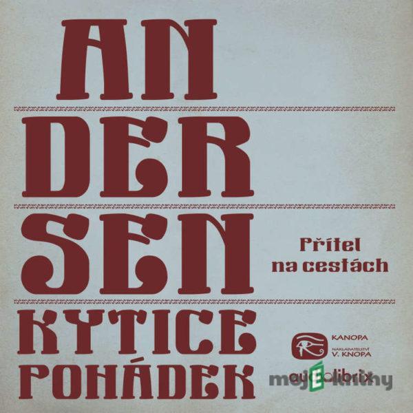 Kytice pohádek H. C. Andersena 9 - Hans Christian Andersen