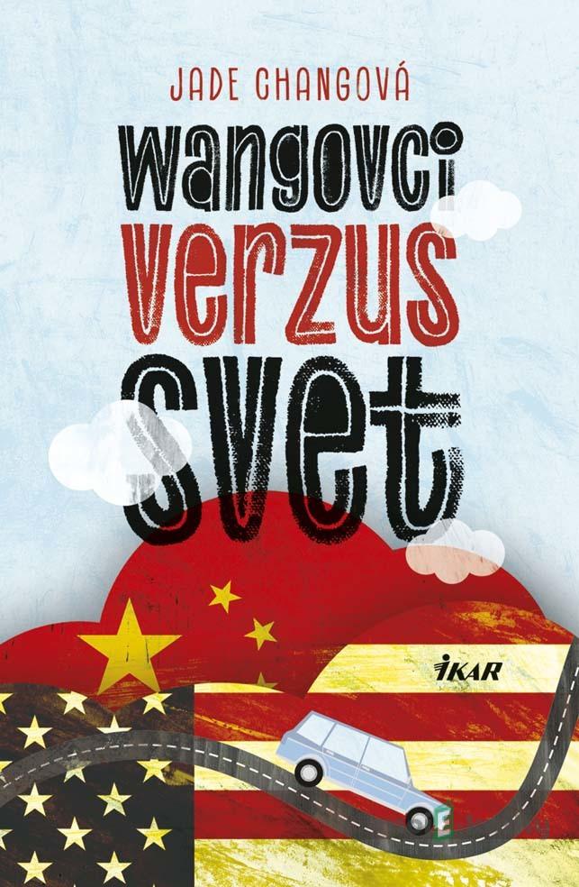 Wangovci verzus svet - Jade Chang Wangovci verzus svet - Jade Chang