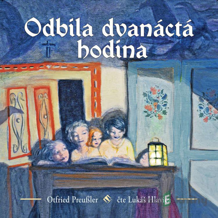 Odbila dvanáctá hodina - Otfried Preussler Odbila dvanáctá hodina - Otfried Preussler