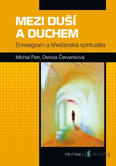 Mezi duší a Duchem - Michal Petr, Denisa Červenková Mezi duší a Duchem - Michal Petr, Denisa Červenková