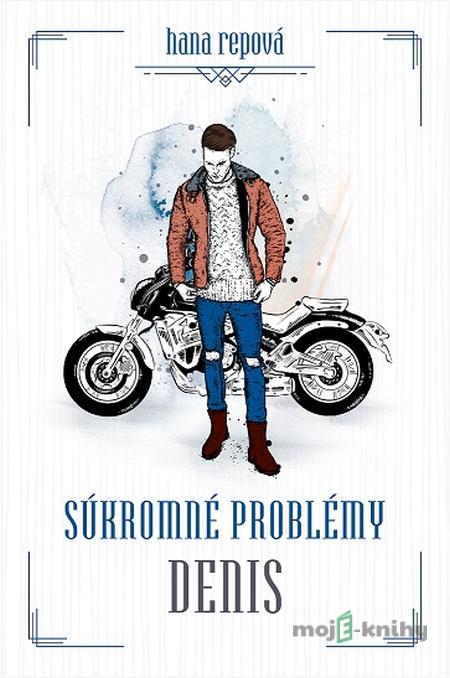 Súkromné problémy: Denis - Hana Repová Súkromné problémy: Denis - Hana Repová
