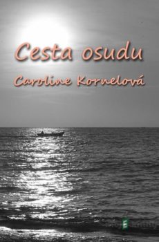 Cesta Osudu - Caroline Kornelová