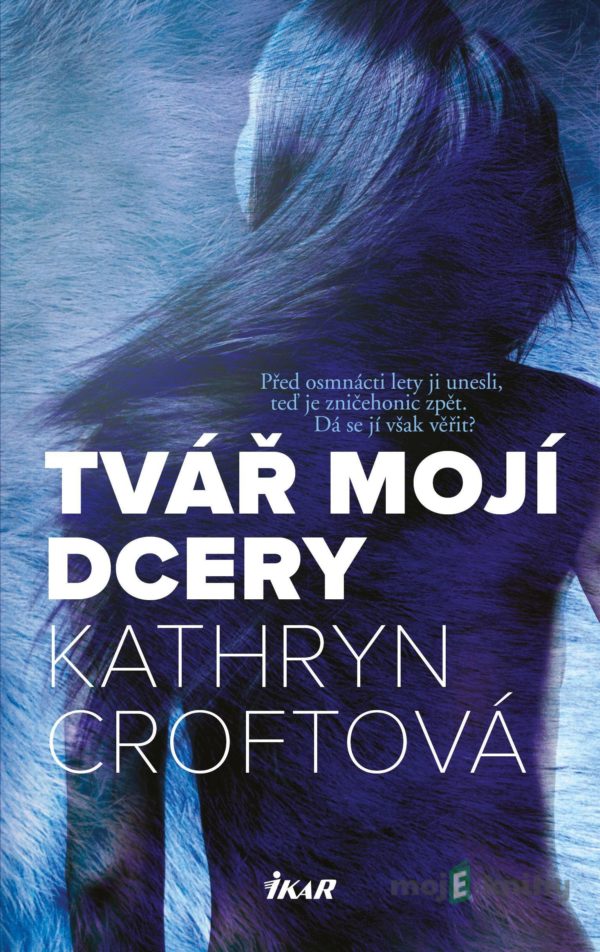 Tvář mojí dcery - Kathryn Croft