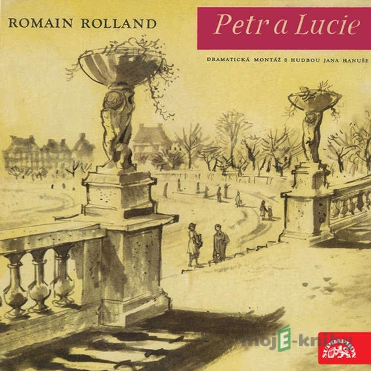 Petr a Lucie - Romain Rolland,Karel Boušek Petr a Lucie - Romain Rolland,Karel Boušek