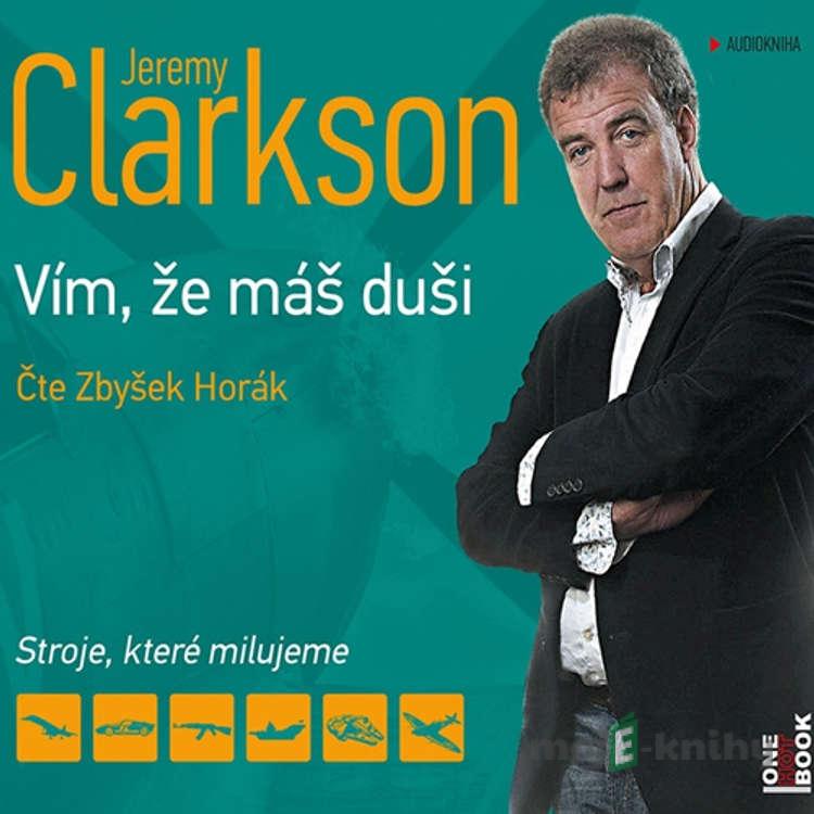 Vím, že máš duši - Jeremy Clarkson Vím, že máš duši - Jeremy Clarkson